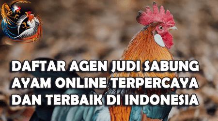 daftar agen judi sabung ayam online terpercaya